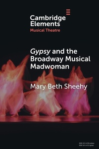 Abbildung von: Gypsy and the Broadway Musical Madwoman - Cambridge University Press