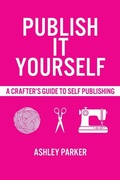 Cover: Publish It Yourself - Ashley Parker