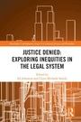 Cover: Justice Denied: Exploring Inequities in the Legal System - Routledge