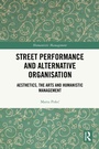Cover: Street Performance and Alternative Organisation - Routledge