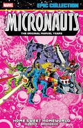 Cover: Micronauts Epic Collection: The Original Marvel Years - Home Sweet Homeworld - Marvel Comics