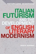 Cover: Italian Futurism and the Development of English Literary Modernism - Bloomsbury Academic