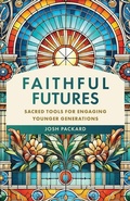Cover: Faithful Futures - Baker Academic, Div of Baker Publishing Group