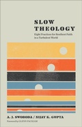 Cover: Slow Theology - Brazos Press, Div of Baker Publishing Group