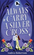 Cover: Always Carry a Silver Cross - Montlake