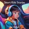 Cover: Short Kids Stories for the Car - Quiet Time Now