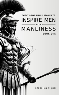 Bild: Twenty-Two Manly Stories to Inspire Men With Manliness - S&J Publishing