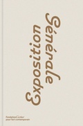 Cover: Exposition Generale - Fondation Cartier pour l'art contemporain