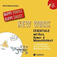 Abbildung von: New Work Essentials - mit Herz, Humor und Menschlichkeit - 11 Führungshacks für ein gemeinsames Miteinander im Team -  Teamführung leicht gemacht! - tredition GmbH