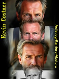 Abbildung von: Kevin Costner - Aufstieg-Karriere-Absturz - neobooks