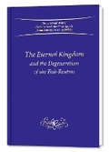 Cover: The Eternal Kingdom and the Degeneration of the Fall-Realms - Gabriele-Verlag Das Wort GmbH