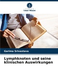 Cover: Lymphknoten und seine klinischen Auswirkungen - Verlag Unser Wissen