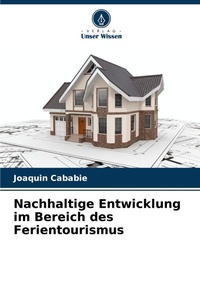 Abbildung von: Nachhaltige Entwicklung im Bereich des Ferientourismus - Verlag Unser Wissen