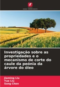 Cover: Investigacao sobre as propriedades e o mecanismo de corte do caule da peonia da arvore do oleo - Edicoes Nosso Conhecimento