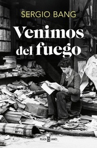 Abbildung von: Venimos del fuego / We Come from Fire - Plaza & Janes S.A.