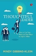 Cover: The Thoughtful Leader: How to Use Your Head and Your Heart to Inspire Others: Mindy Gibbins (EditionPaperback / softback) - Rupa Publications India Pvt. Ltd