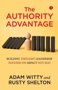 Cover: The Authority Advantage: Adam Witty (EditionPaperback / softback) - Rupa Publications India Pvt. Ltd