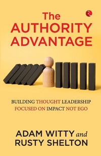 Enlarge image Cover: The Authority Advantage: Adam Witty (EditionPaperback / softback) - Rupa Publications India Pvt. Ltd