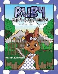 Enlarge image Cover: Ruby Meets A New Friend - Davida Gause Debose