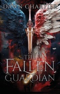 Cover: The Fallen Guardian - Dawn Chartier