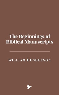 Abbildung von: The Beginnings of Biblical Manuscripts - Historia Magna