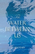 Cover: The Water Between Us - Janine Eaby