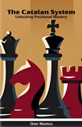 Cover: the Catalan System Unlocking Positional Mastery (Winning Chess Openings for White, #3) - &Ouml;zer Mumcu
