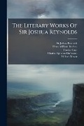 Cover: The Literary Works of Sir Joshua Reynolds - Nabu Press