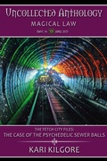 Cover: The Case of the Psychedelic Sewer Balls: The Fetch City Files (Uncollected Anthology: Magical Law) - Spiral Publishing, Ltd
