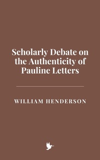Abbildung von: Scholarly Debate on the Authenticity of Pauline Letters - Historia Magna