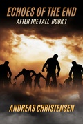 Cover: Echoes of the End (After the Fall, #1) - Andreas Christensen