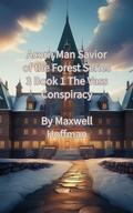 Cover: Acorn Man Savior of the Forest Series 3 Book 1 The Vass Conspiracy - Maxwell Hoffman