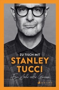 Cover: Zu Tisch mit Stanley Tucci - Arche