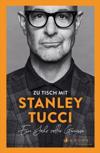 Enlarge image Cover: Zu Tisch mit Stanley Tucci - Arche