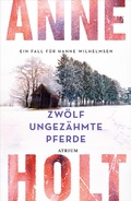Cover: Zw&ouml;lf ungez&auml;hmte Pferde - Atrium Verlag AG