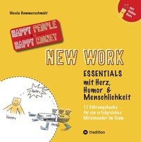 Abbildung von: New Work Essentials - mit Herz, Humor und Menschlichkeit - 11 Führungshacks für ein gemeinsames Miteinander im Team - Teamführung leicht gemacht! - tredition