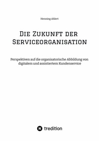 Abbildung von: Die Zukunft der Serviceorganisation - tredition GmbH
