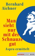 Cover: Man sieht nur mit der Schnauze gut - Haymon Verlag