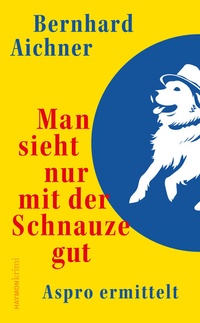 Abbildung von: Man sieht nur mit der Schnauze gut - Haymon Verlag