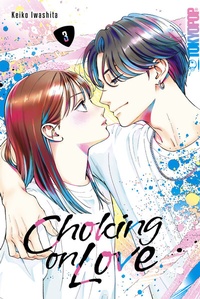 Abbildung von: Choking on Love, Band 03 - TOKYOPOP GmbH