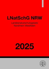 Abbildung von: Landesnaturschutzgesetz Nordrhein-Westfalen - LNatSchG NRW 2025 - epubli