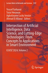 Enlarge image Cover: Intersection of Artificial Intelligence, Data Science, and Cutting-Edge Technologies: From Concepts to Applications in Smart Environment - Springer