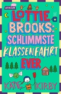 Cover: Lottie Brooks: Schlimmste Klassenfahrt ever - Atrium Kinderbuch