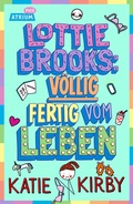 Cover: Lottie Brooks: V&ouml;llig fertig vom Leben - Atrium Kinderbuch