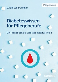 Abbildung von: Diabeteswissen für Pflegeberufe - Facultas