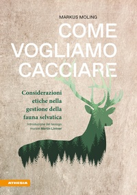 Abbildung von: Come vogliamo cacciare - Athesia-Tappeiner Verlag