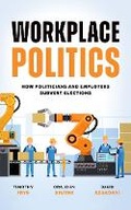 Cover: Workplace Politics - Oxford University Press Inc
