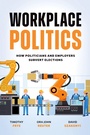 Cover: Workplace Politics - Oxford University Press Inc