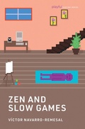 Cover: Zen and Slow Games - MIT Press