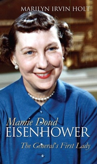 Abbildung von: Mamie Doud Eisenhower - University Press of Kansas